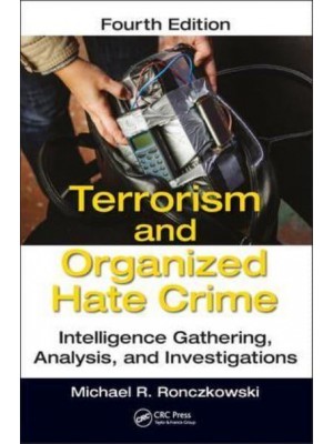 Terrorism and Organized Hate Crime Intelligence Gathering, Analysis, and Investigations