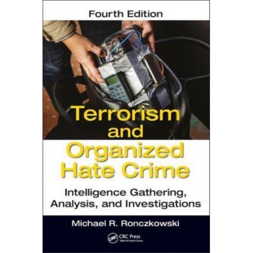 Terrorism and Organized Hate Crime Intelligence Gathering, Analysis, and Investigations