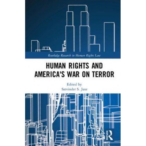 Human Rights and America's War on Terror - Routledge Research in Human Rights Law