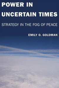 Power in Uncertain Times: Strategy in the Fog of Peace