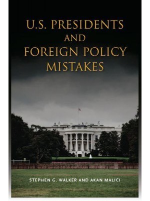 U.S. Presidents and Foreign Policy Mistakes