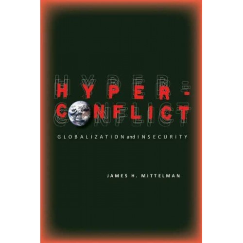 Hyperconflict Globalization and Insecurity