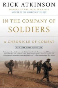 In the Company of Soldiers A Chronicle of Combat