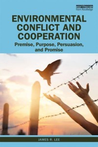 Environmental Conflict and Cooperation Premise, Purpose, Persuasion, and Promise