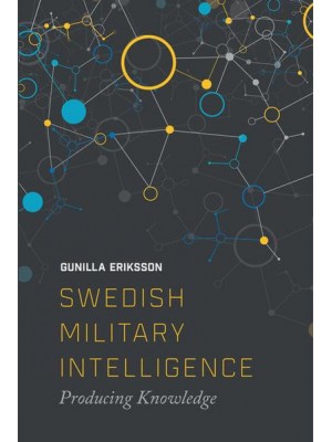 Swedish Military Intelligence Producing Knowledge