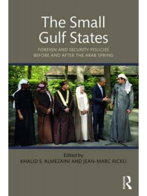 The Small Gulf States Foreign and Security Policies Before and After the Arab Spring