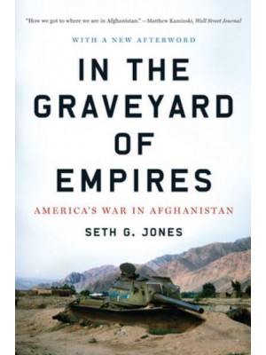 In the Graveyard of Empires America's War in Afghanistan