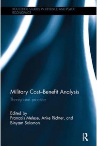Military Cost-Benefit Analysis Theory and Practice - Routledge Studies in Defence and Peace Economics