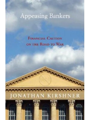 Appeasing Bankers Financial Caution on the Road to War - Princeton Studies in International History and Politics