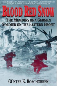 Blood Red Snow The Memoirs of a German Soldier on the Eastern Front