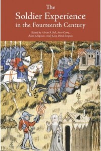 The Soldier Experience in the Fourteenth Century - Warfare in History