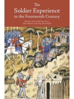 The Soldier Experience in the Fourteenth Century - Warfare in History