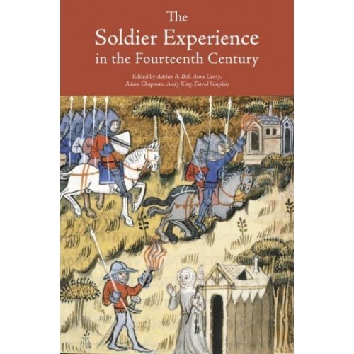 The Soldier Experience in the Fourteenth Century - Warfare in History