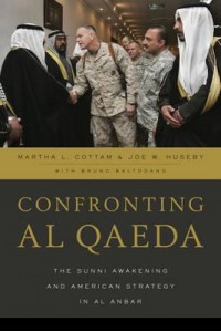Confronting Al Qaeda The Sunni Awakening and American Strategy in Al Anbar