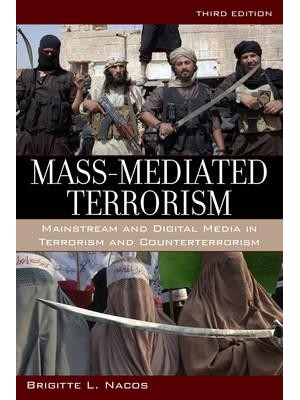 Mass-Mediated Terrorism Mainstream and Digital Media in Terrorism and Counterterrorism