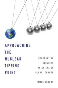 Approaching the Nuclear Tipping Point Cooperative Security in an Era of Global Change
