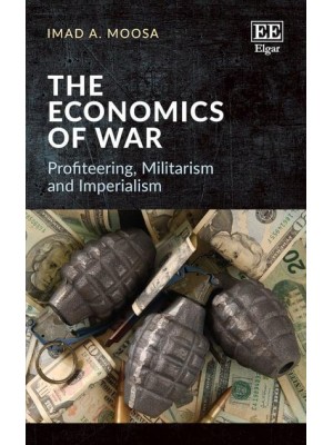 The Economics of War Profiteering, Militarism and Imperialism