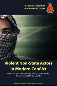 Violent Non-State Actors in Modern Conflict - Sandhurst Trends in International Conflict