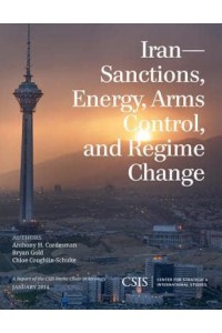 Iran Sanctions, Energy, Arms Control, and Regime Change - CSIS Reports