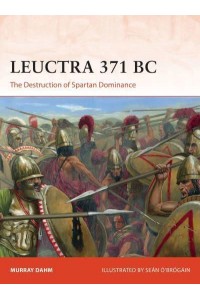 Leuctra 371 BC The Destruction of Spartan Dominance - Campaign