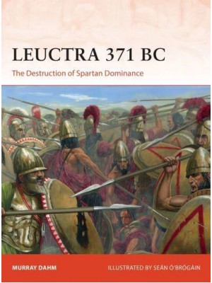 Leuctra 371 BC The Destruction of Spartan Dominance - Campaign