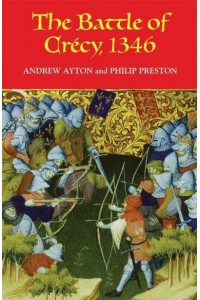 The Battle of Crécy, 1346 - Warfare in History