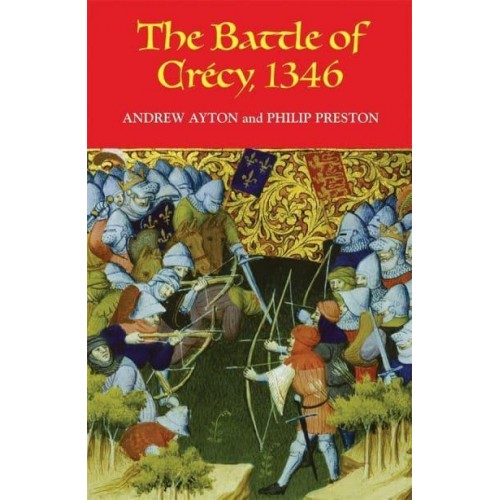 The Battle of Crécy, 1346 - Warfare in History