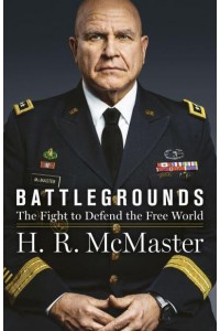 Battlegrounds The Fight to Defend the Free World