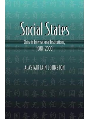 Social States China in International Institutions, 1980-2000 - Princeton Studies in International History and Politics