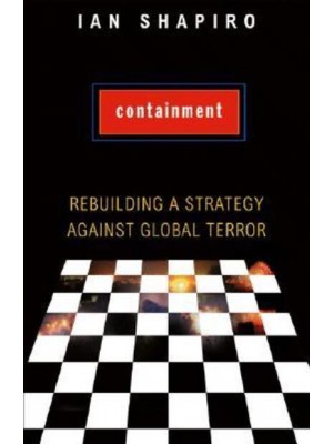 Containment Rebuilding a Strategy Against Global Terror