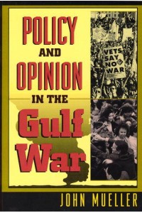 Policy and Opinion in the Gulf War - American Politics and Political Economy Series