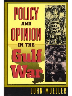 Policy and Opinion in the Gulf War - American Politics and Political Economy Series