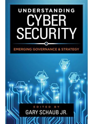 Understanding Cybersecurity Emerging Governance and Strategy