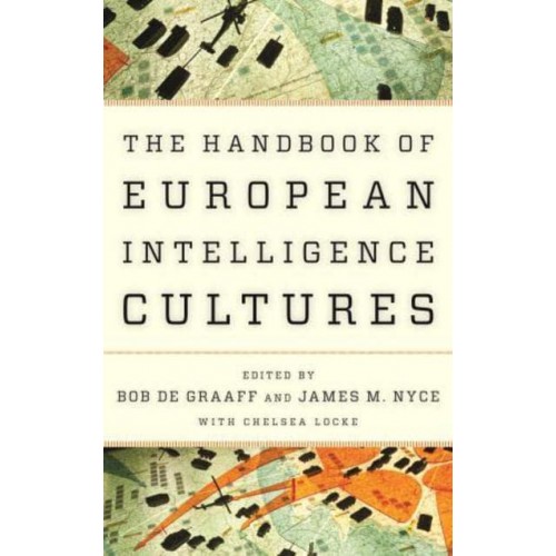 Handbook of European Intelligence Cultures - Security and Professional Intelligence Education Series