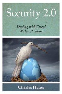 Security 2.0 Dealing With Global Wicked Problems - Peace and Security in the 21st Century