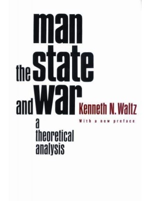 Man, the State, and War A Theoretical Analysis