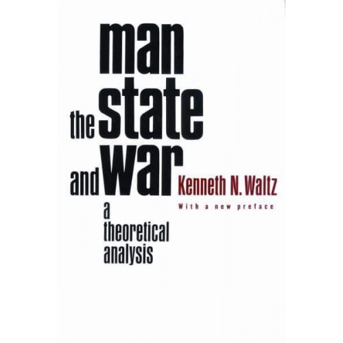 Man, the State, and War A Theoretical Analysis