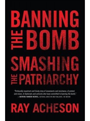 Banning the Bomb, Smashing the Patriarchy - Feminist Studies on Peace, Justice, and Violence