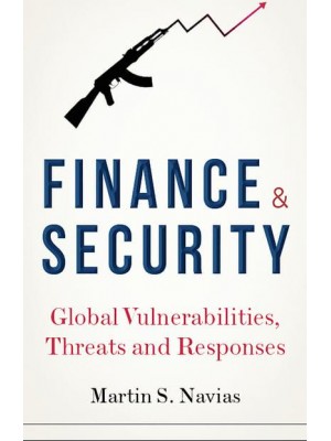 Finance and Security Global Vulnerabilities, Threats and Responses