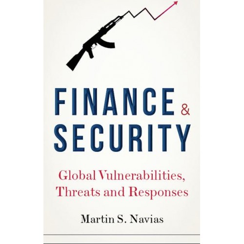 Finance and Security Global Vulnerabilities, Threats and Responses