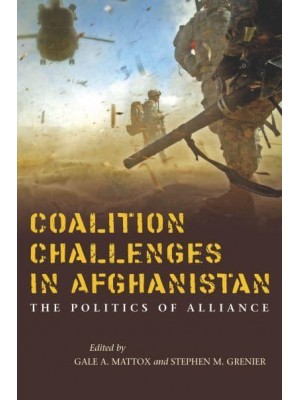 Coalition Challenges in Afghanistan The Politics of Alliance