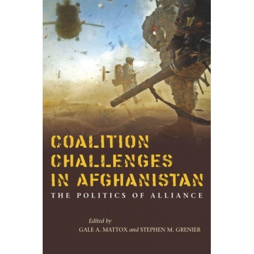 Coalition Challenges in Afghanistan The Politics of Alliance