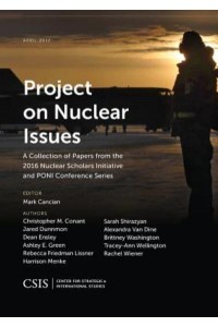 Project on Nuclear Issues A Collection of Papers from the 2016 Nuclear Scholars Initiative and PONI Conference Series - CSIS Reports