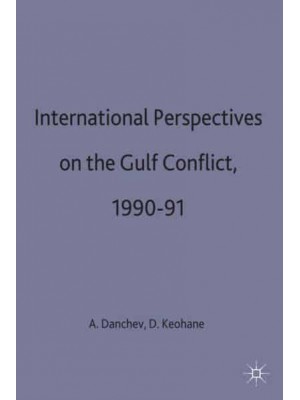 International Perspectives on the Gulf Conflict 1990-91 - St. Antony's/Macmillan Series
