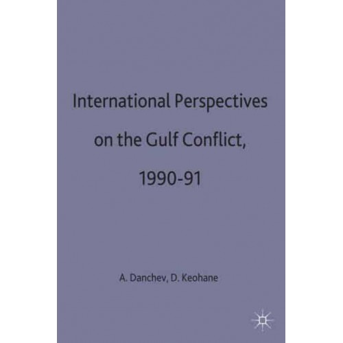 International Perspectives on the Gulf Conflict 1990-91 - St. Antony's/Macmillan Series
