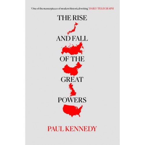 The Rise and Fall of the Great Powers Economic Change and Military Conflict from 1500-2000