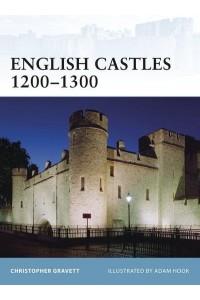 English Castles, 1200-1300 - Fortress