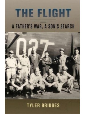 The Flight A Father's War, a Son's Search