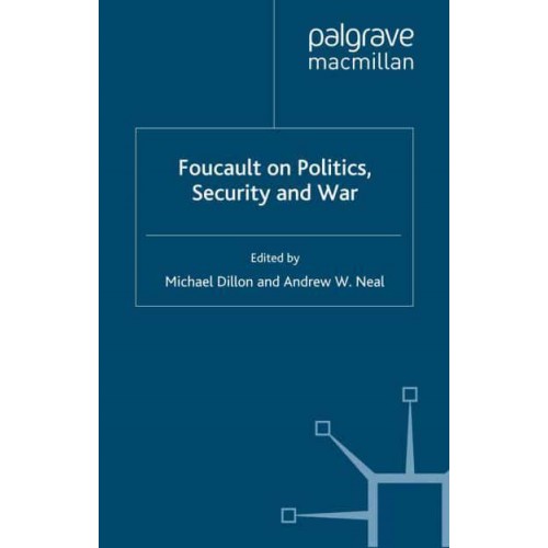 Foucault on Politics, Security and War