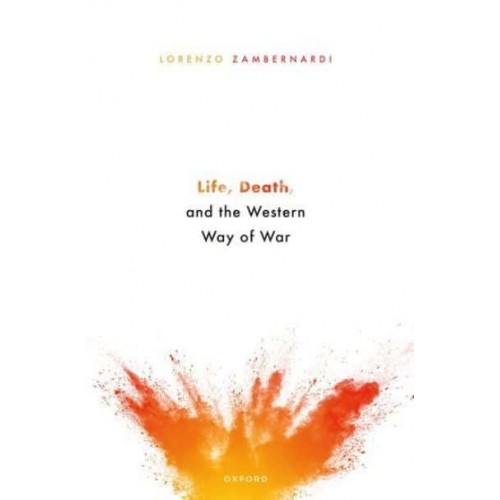 Life, Death, and the Western Way of War